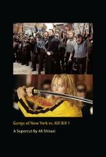 Watch Gangs of New York vs. Kill Bill 1 Sflix