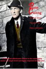 Watch Peter Cushing: A One-Way Ticket to Hollywood Sflix