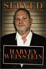 Watch Served: Harvey Weinstein Sflix