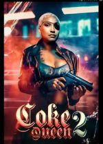 Watch Coke Queen 2 Sflix