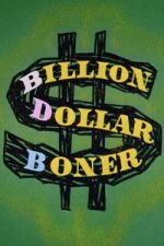 Watch Billion Dollar Boner Sflix