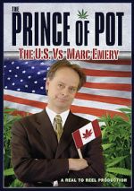 Watch Prince of Pot: The U.S. vs. Marc Emery Sflix