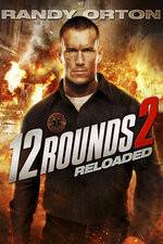 Watch 12 Rounds Reloaded Sflix