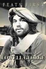 Watch Feats First: The Life and Music of Lowell George Sflix