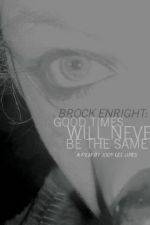 Watch Brock Enright Good Times Will Never Be the Same Sflix