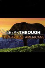 Watch Breakthrough: The Earliest Americans Sflix