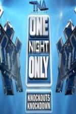 Watch TNA One Night Only Knockouts Knockdown Sflix