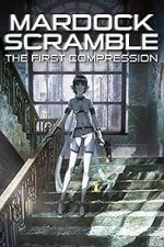 Watch Mardock Scramble: The First Compression Sflix