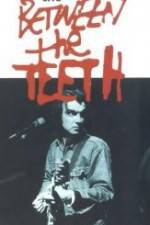 Watch Between the Teeth Sflix