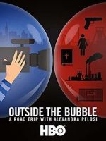 Watch Outside the Bubble: On the Road with Alexandra Pelosi Sflix