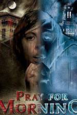 Watch Pray for Morning Sflix
