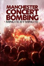 Watch Manchester Concert Bombing: Minute by Minute Sflix