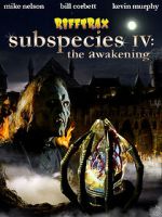 Watch RiffTrax: Subspecies IV: The Awakening Sflix