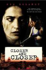 Watch Closer and Closer Sflix
