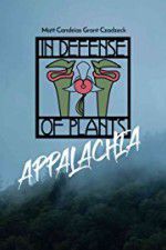 Watch In Defense of Plants: Appalachia Sflix