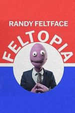 Watch Randy Feltface: Feltopia Sflix