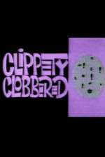 Watch Clippety Clobbered Sflix