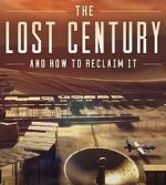 Watch The Lost Century: And How to Reclaim It Sflix