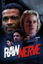 Watch Raw Nerve Sflix
