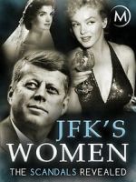 Watch JFK\'s Women: The Scandals Revealed Sflix