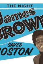 Watch The Night James Brown Saved Boston Sflix