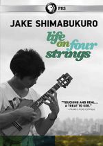 Watch Jake Shimabukuro: Life on Four Strings Sflix