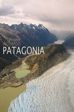 Watch Project Acheron: Patagonia Sflix
