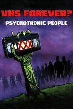 Watch VHS Forever? | Psychotronic People Sflix