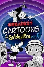 Watch Greatest Cartoons of the Golden Era Vol. 6 Sflix
