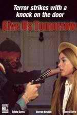 Watch Give Us Tomorrow Sflix