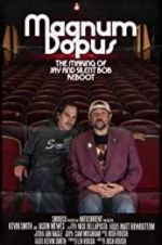 Watch Magnum Dopus: The Making of Jay and Silent Bob Reboot Sflix