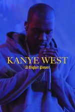 Watch Kanye West: A Higher Power Sflix
