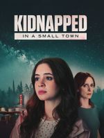 Watch Kidnapped in a Small Town Sflix