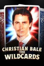 Watch The Wildcards: Christian Bale Sflix