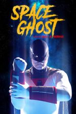 Watch Space Ghost (Short 2021) Sflix
