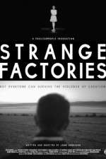Watch Strange Factories Sflix