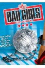 Watch Bad Girls: The Musical Sflix