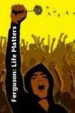 Watch Ferguson: Life Matters Sflix