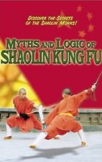 Watch Myths & Logic of Shaolin Kung Fu Sflix