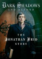 Watch Dark Shadows and Beyond - The Jonathan Frid Story Sflix