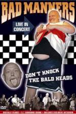 Watch Bad Manners Don't Knock the Bald Heads Sflix