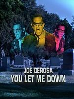 Watch Joe Derosa: You Let Me Down (TV Special 2017) Sflix