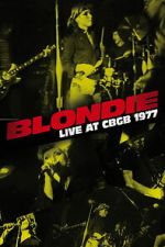 Watch Blondie: Live at CBGB 1977 Sflix