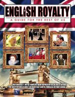 Watch English Royalty: A Guide for the Rest of Us Sflix