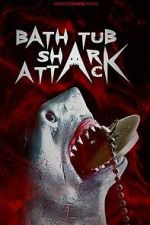Watch Bathtub Shark Attack Sflix