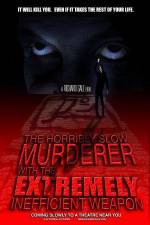 Watch The Horribly Slow Murderer with the Extremely Inefficient Weapon Sflix