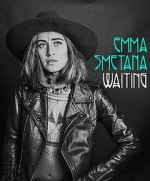Watch Emma Smetana: Waiting Sflix