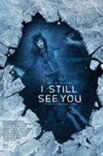 Watch I Still See You Sflix