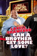 Watch Lavell Crawford Can a Brother Get Some Love Sflix