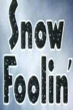 Watch Snow Foolin' Sflix